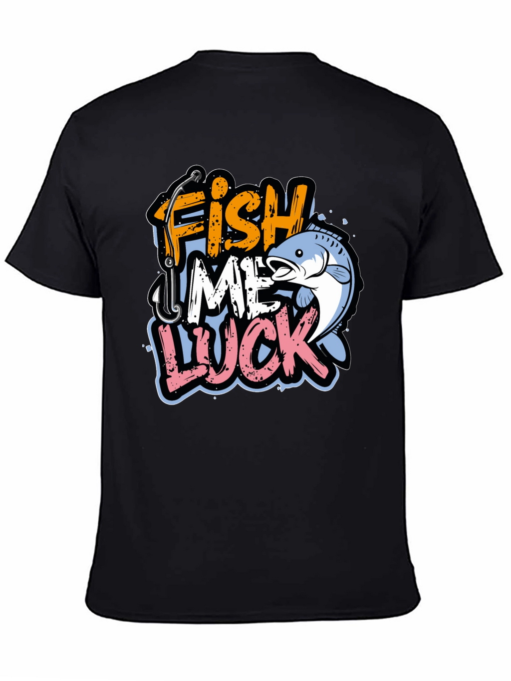 Funny Fishing T-Shirt - Fish Me Luck