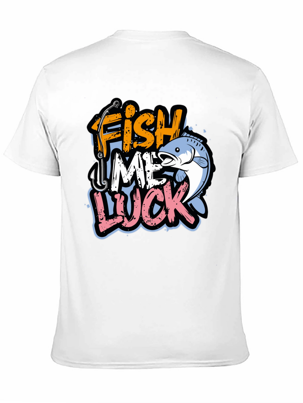 Funny Fishing T-Shirt - Fish Me Luck