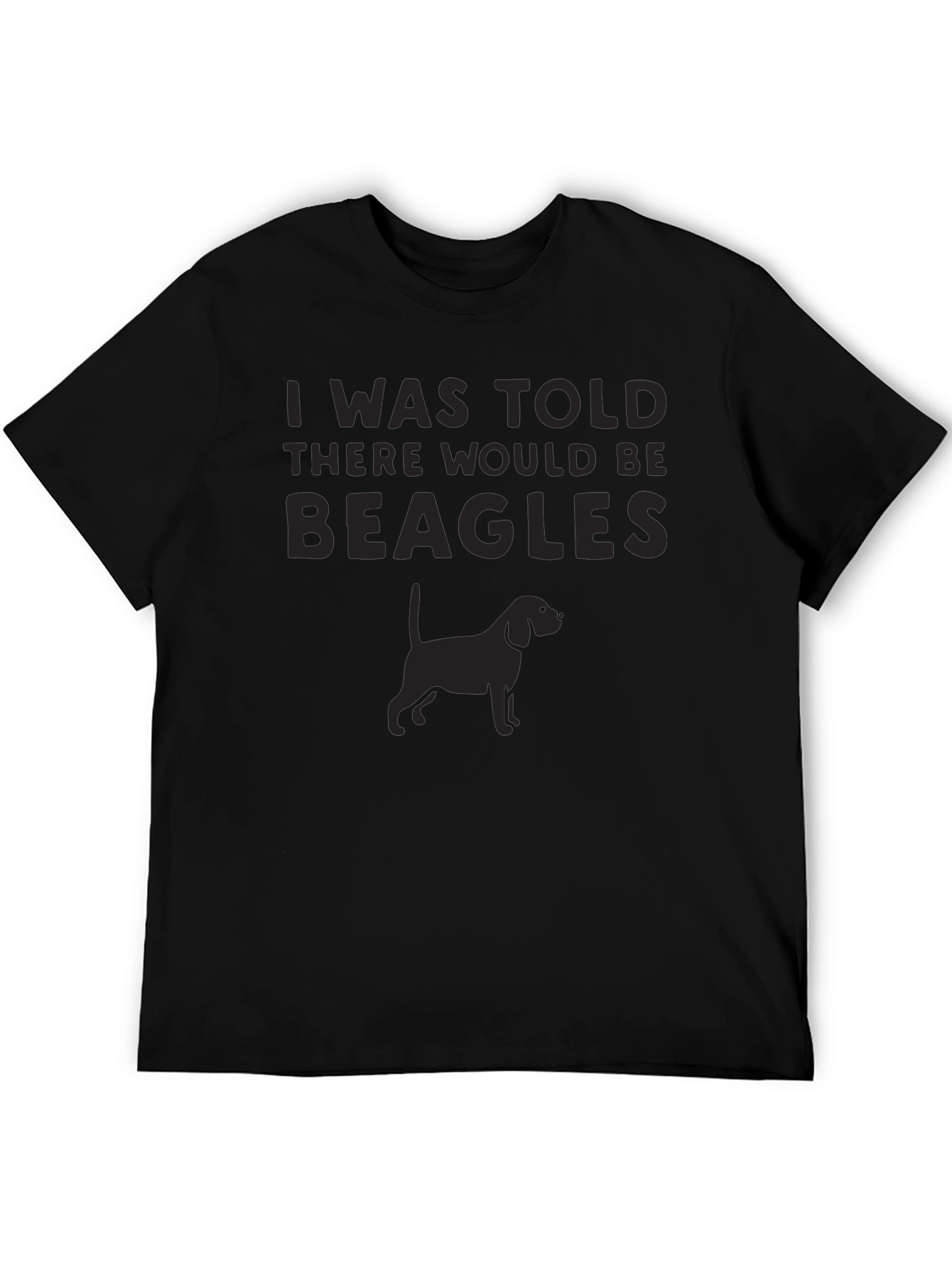 I Was Told There Would Be Beagles T-Shirt