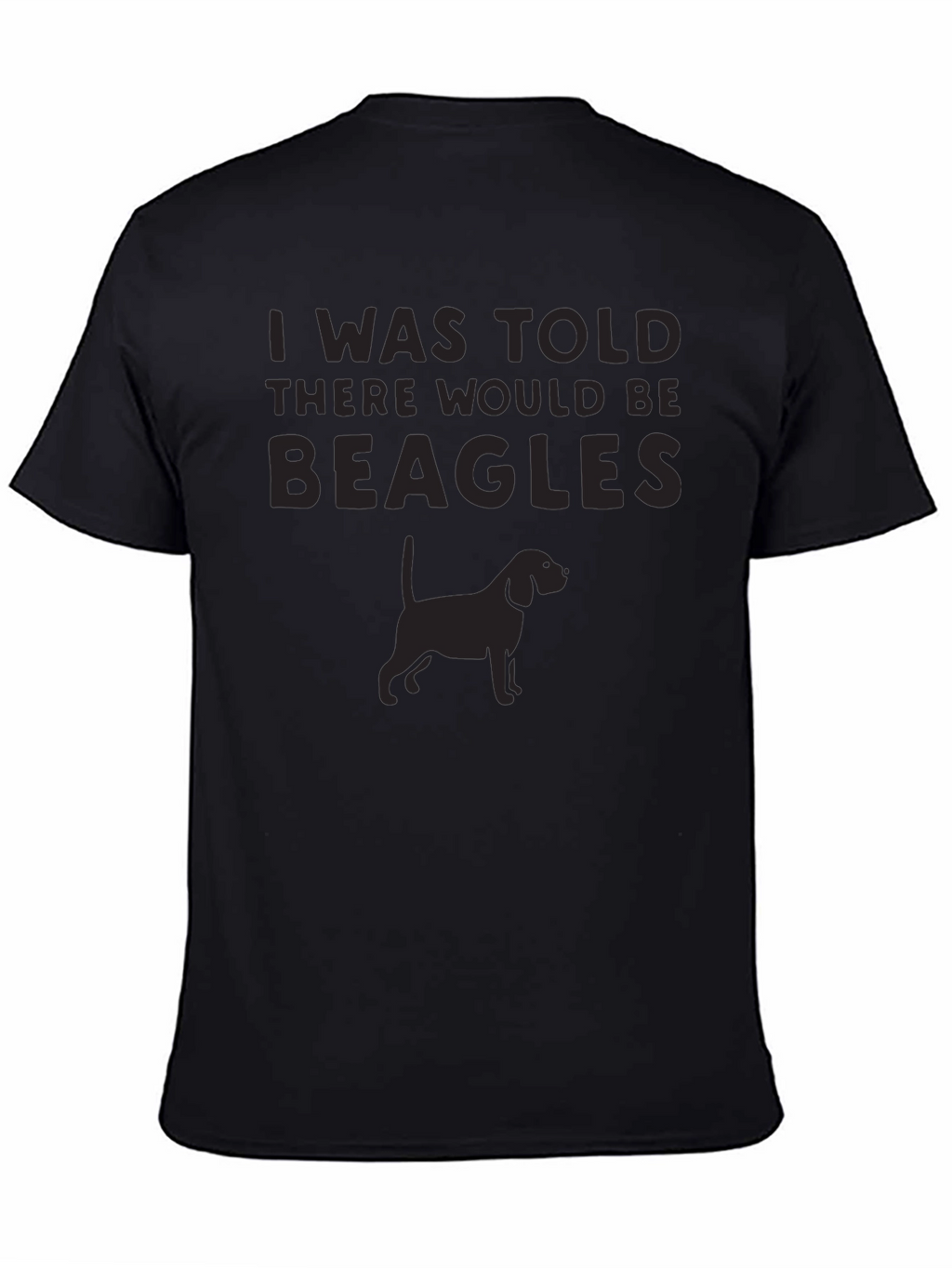I Was Told There Would Be Beagles T-Shirt