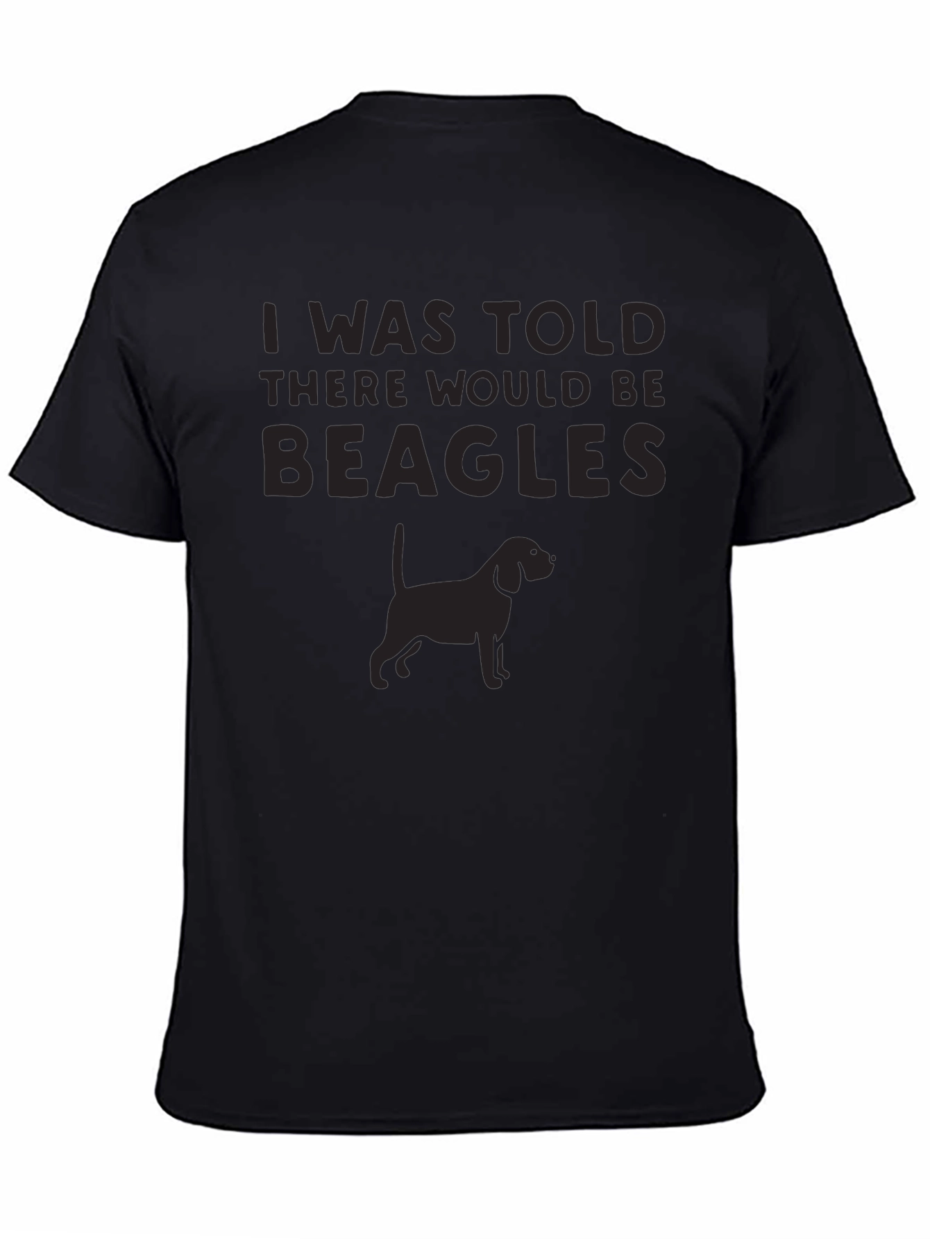 I Was Told There Would Be Beagles T-Shirt