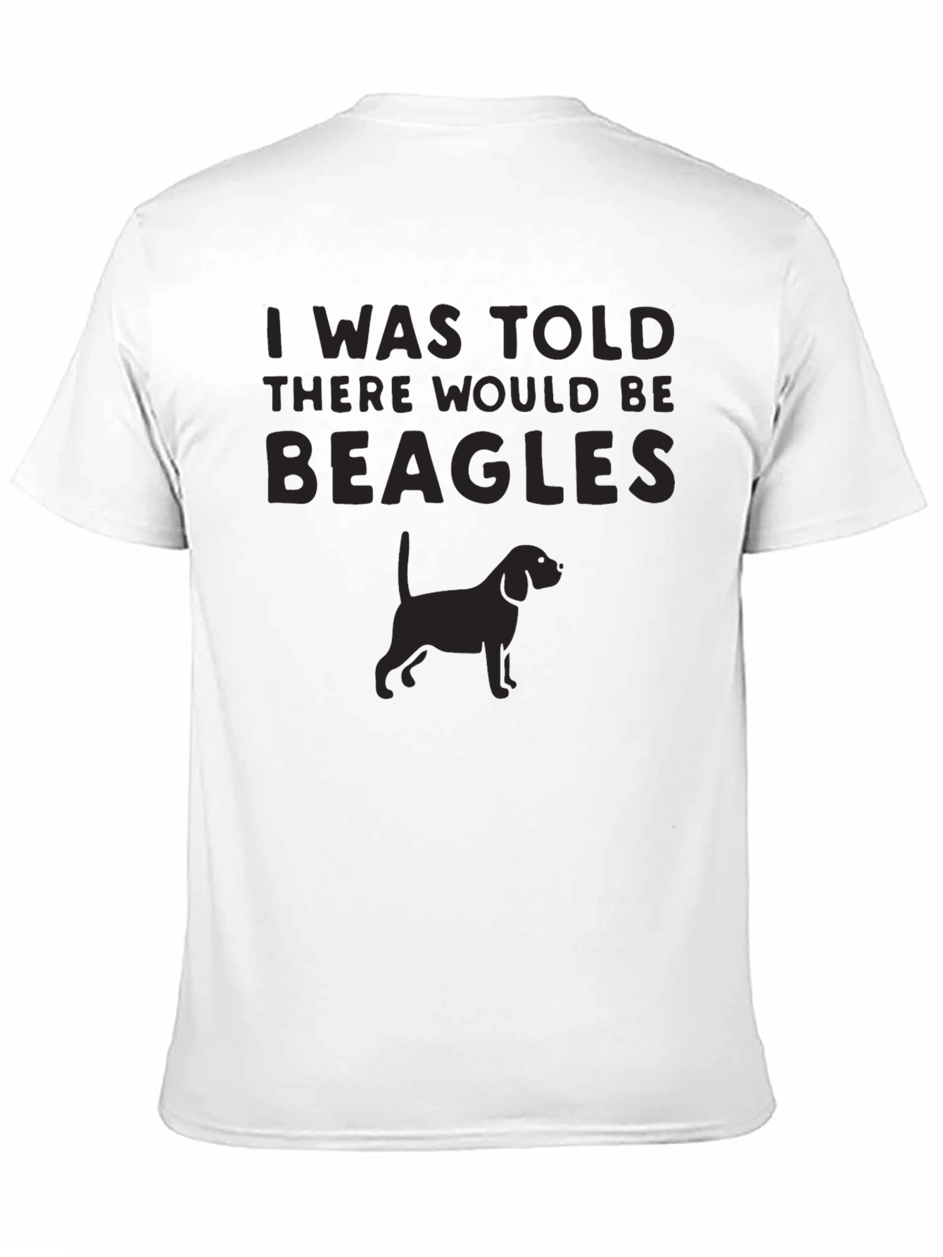 I Was Told There Would Be Beagles T-Shirt