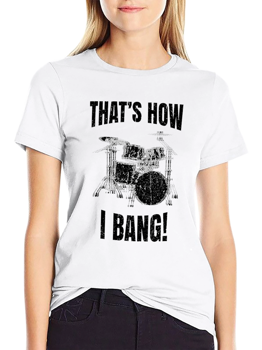Thats How I Bang! Drummer T-Shirt