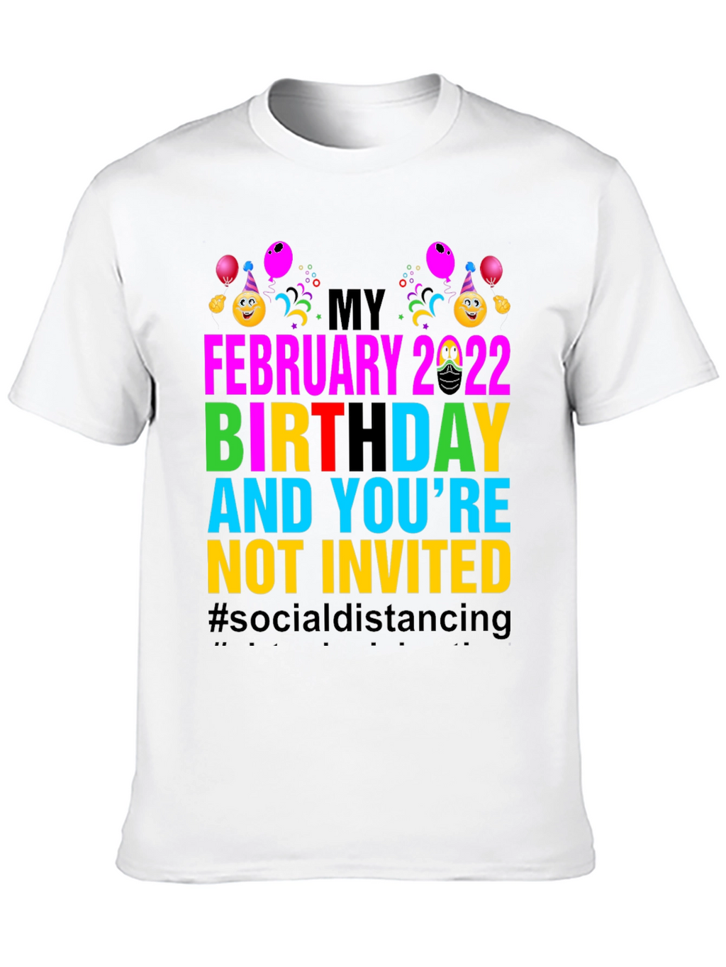 February 2022 Birthday Humor Tee