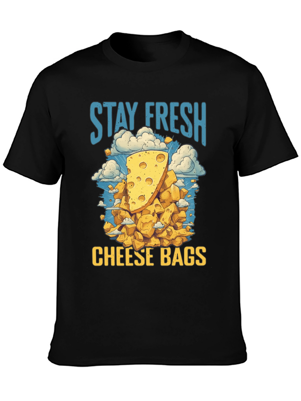 Stay Fresh Cheese Bags T-Shirt