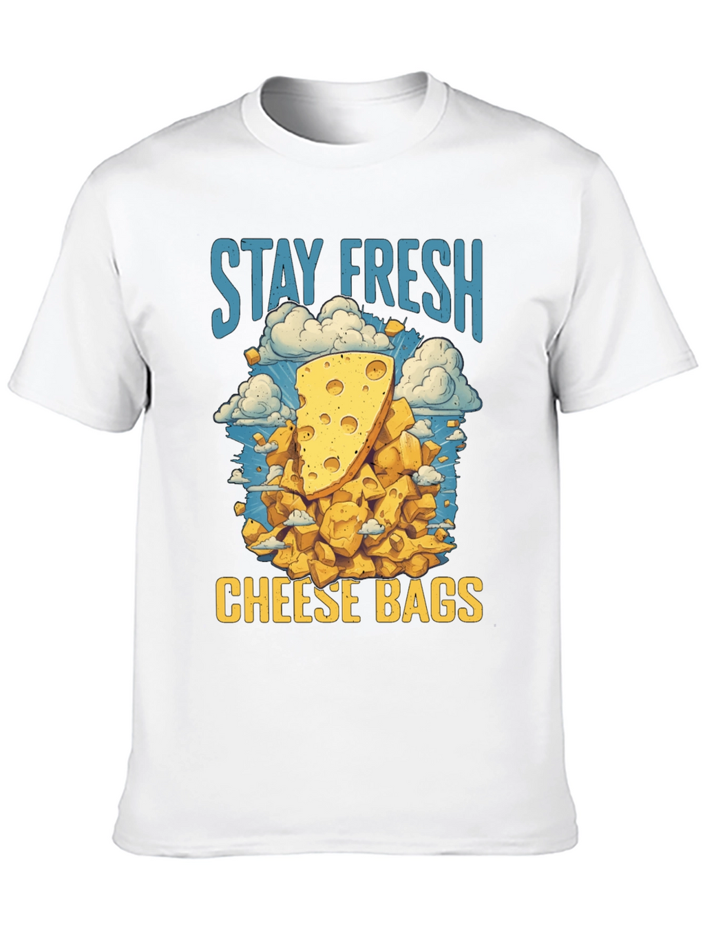 Stay Fresh Cheese Bags T-Shirt