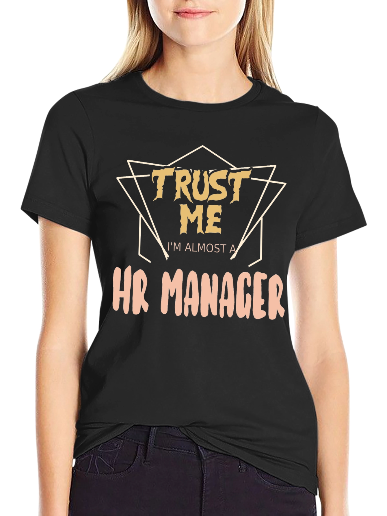 Trust Me Im Almost a HR Manager T-Shirt