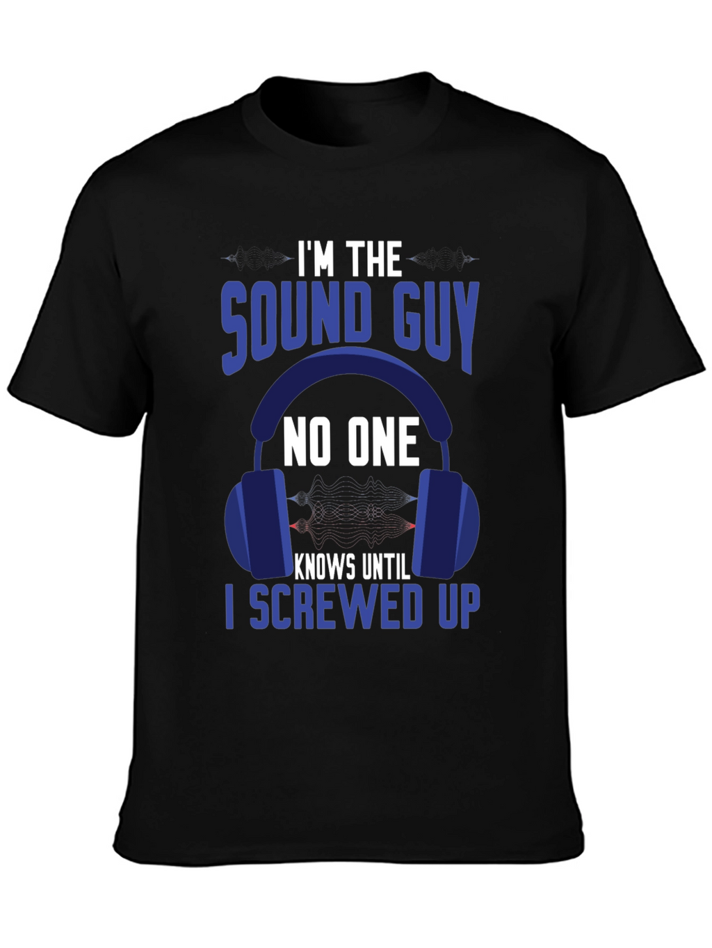 Sound Guy T-Shirt: Funny Audio Engineer Gift
