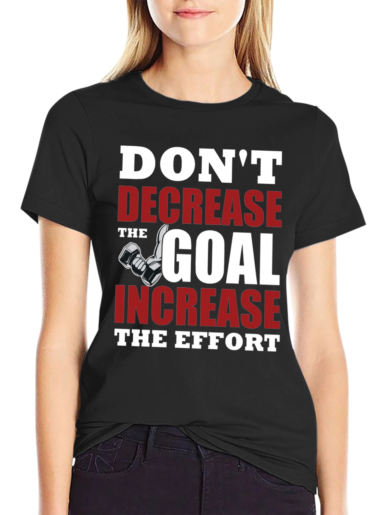 Motivational Gym T-Shirt - Dont Decrease the Goal