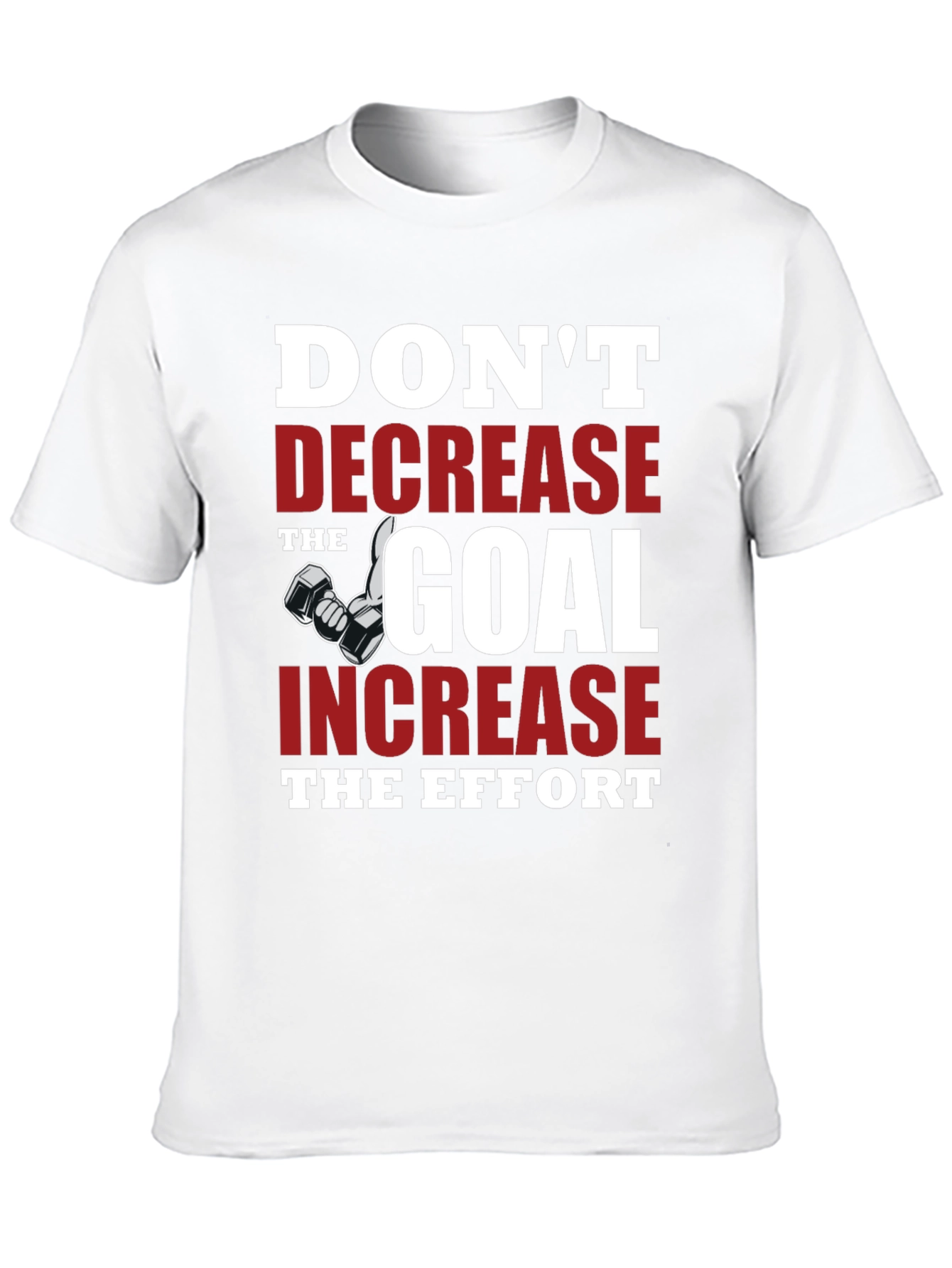 Motivational Gym T-Shirt - Dont Decrease the Goal