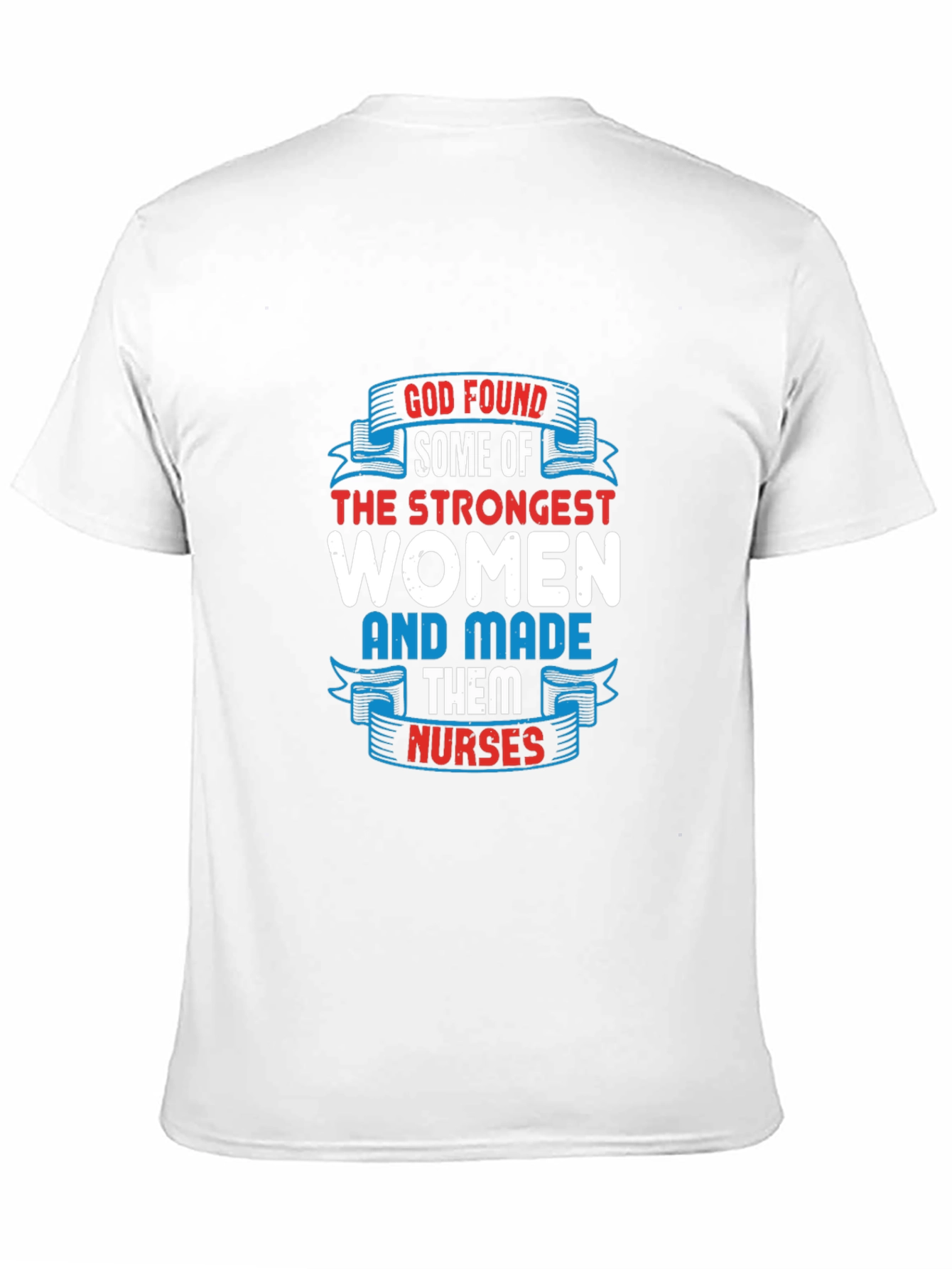 Strongest Women Made Nurses Graphic T-Shirt