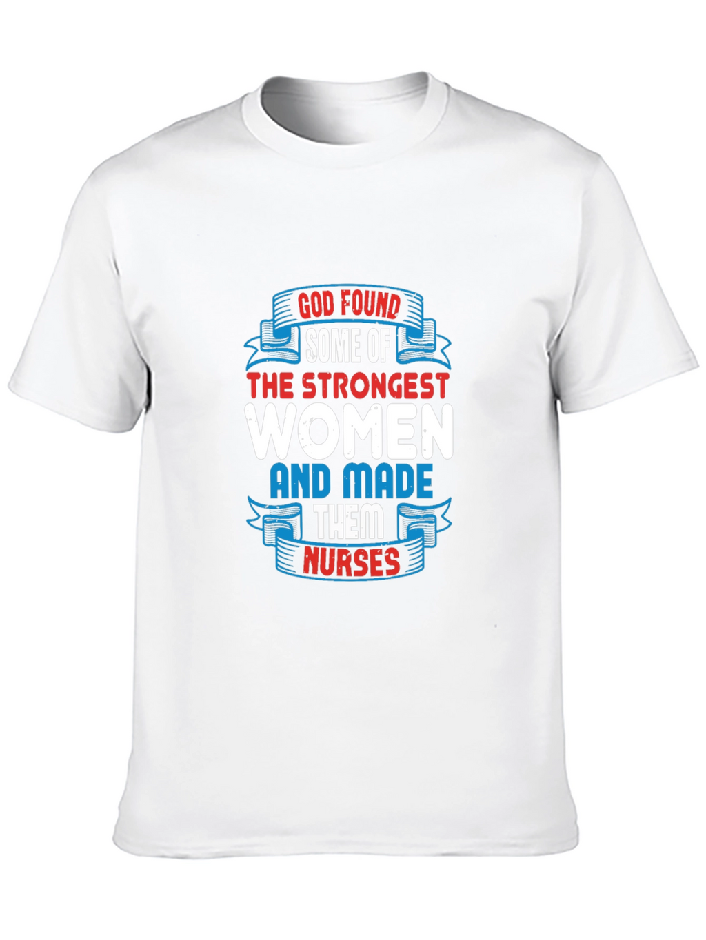 Strongest Women Made Nurses Graphic T-Shirt
