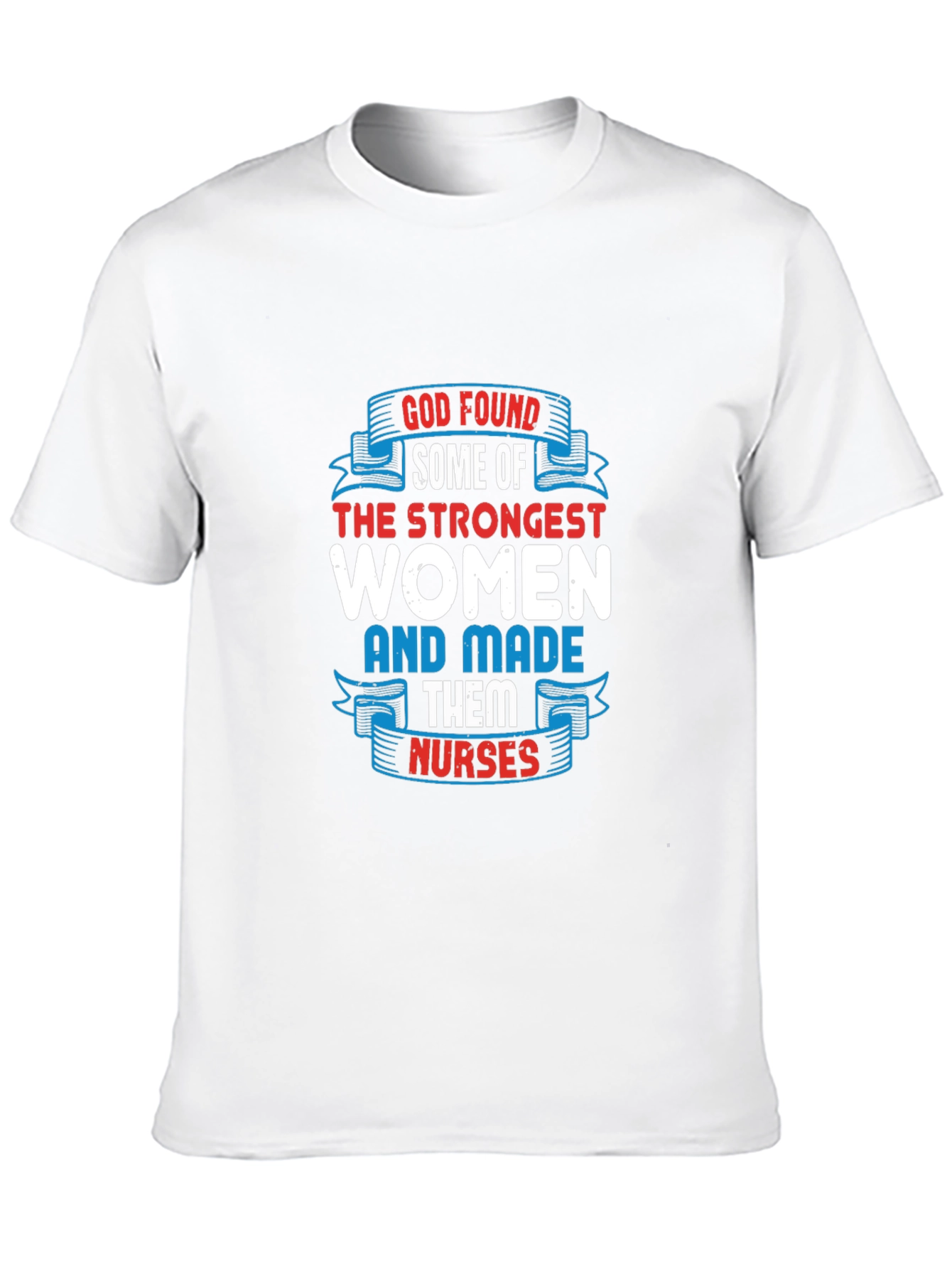 Strongest Women Made Nurses Graphic T-Shirt