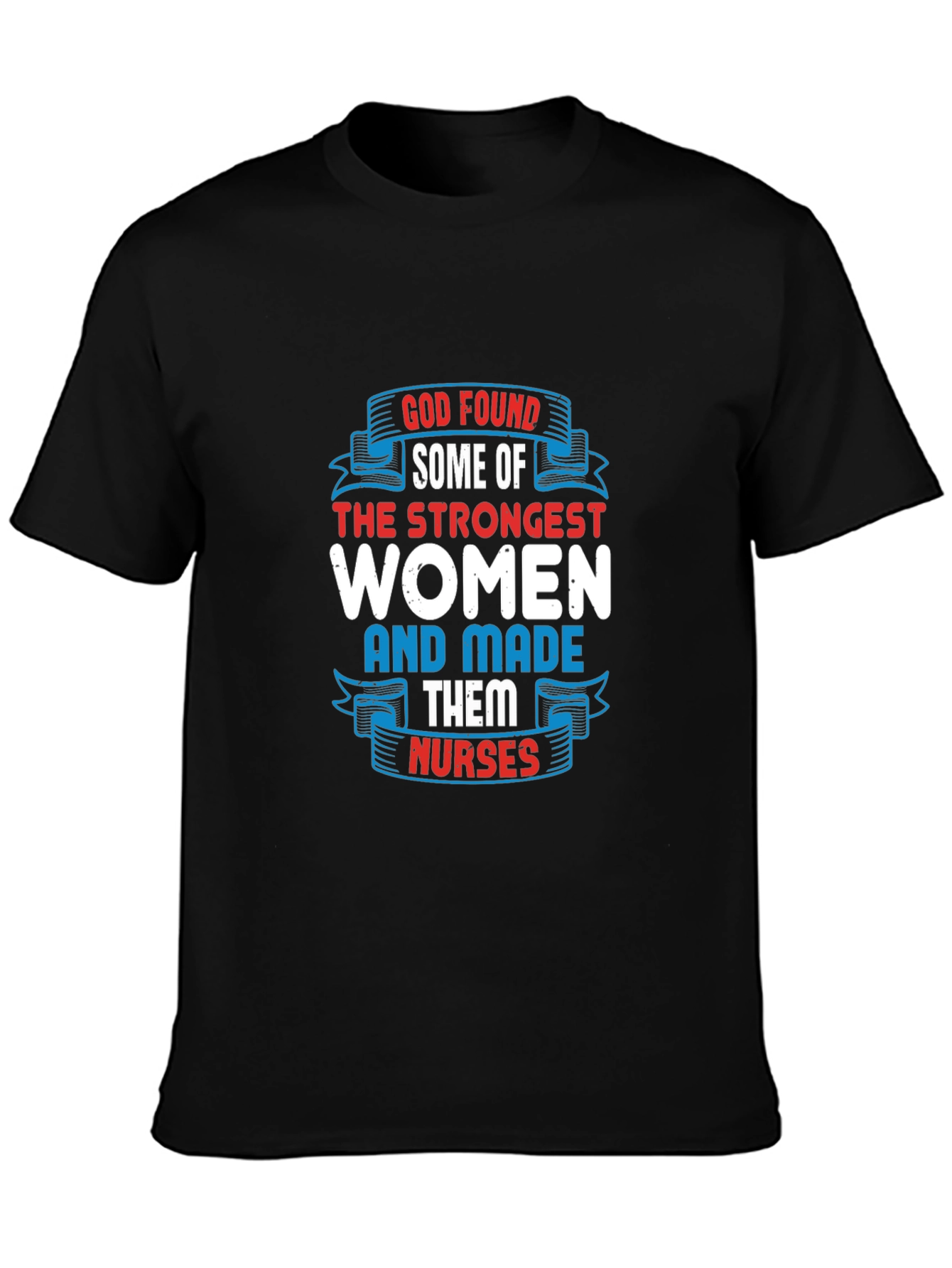 Strongest Women Made Nurses Graphic T-Shirt