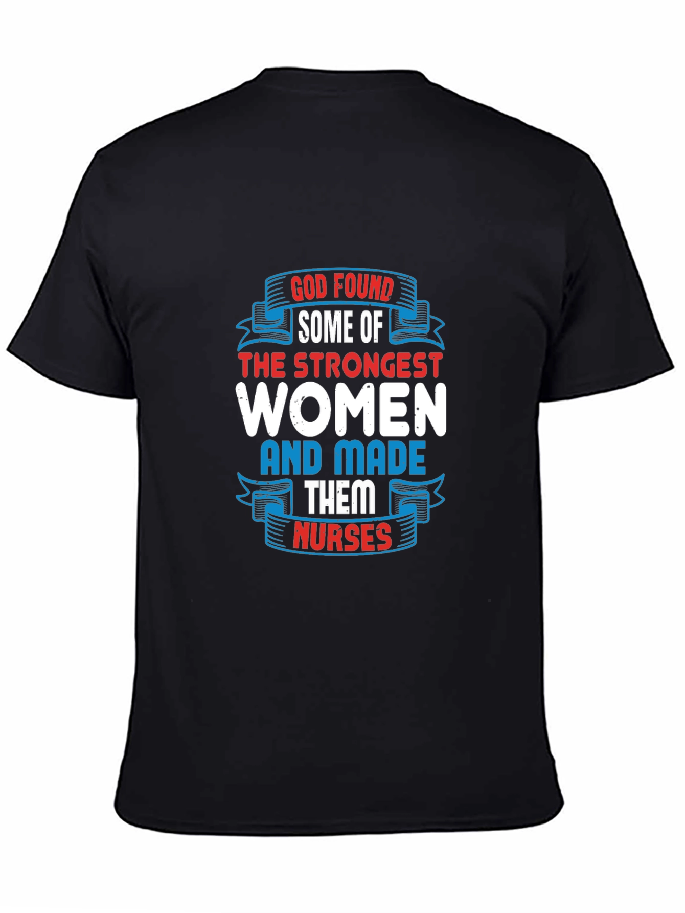 Strongest Women Made Nurses Graphic T-Shirt