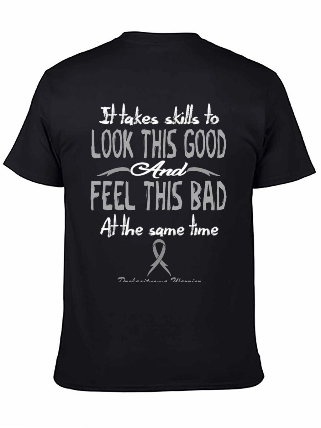 It Takes Skills T-Shirt - Look Good Feel Bad