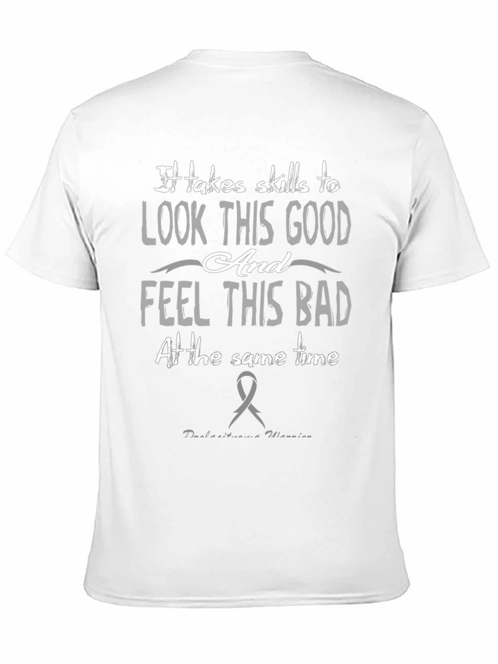 It Takes Skills T-Shirt - Look Good Feel Bad