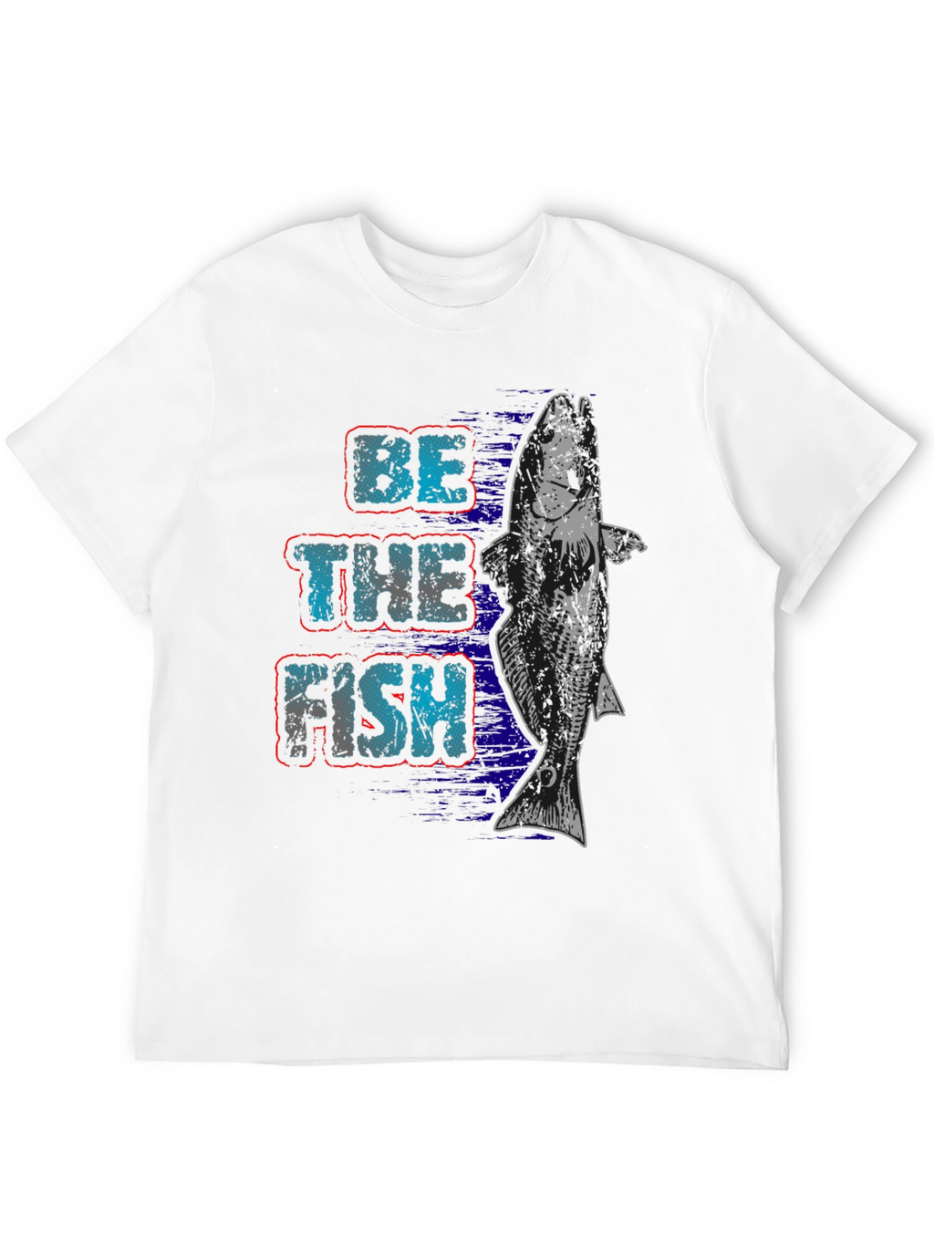 Be The Fish Graphic Print T-Shirt