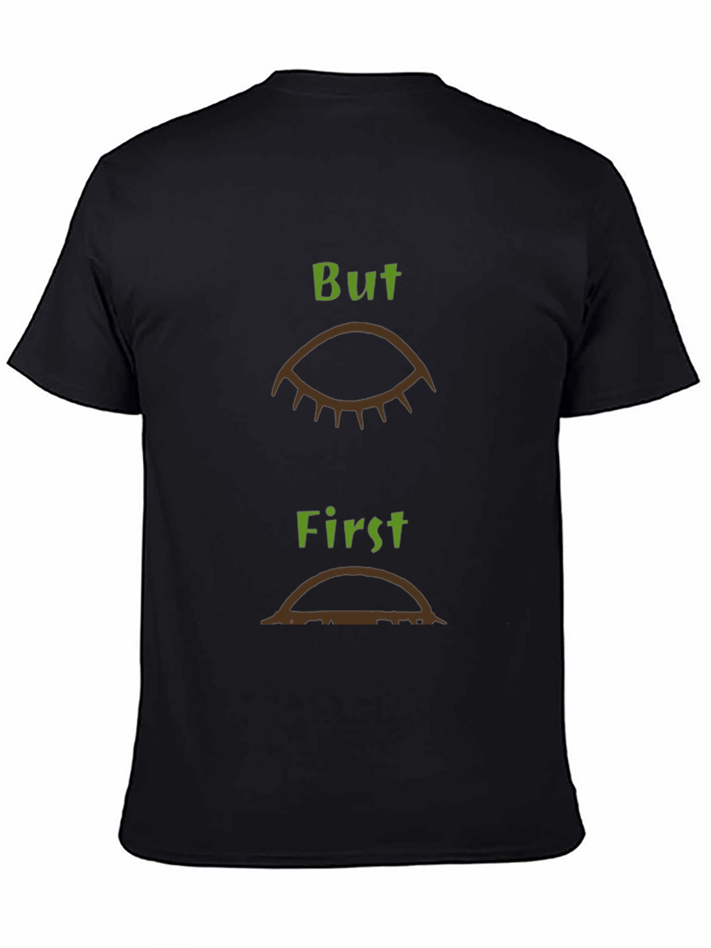 But First Coffee T-Shirt - Funny Graphic Tee