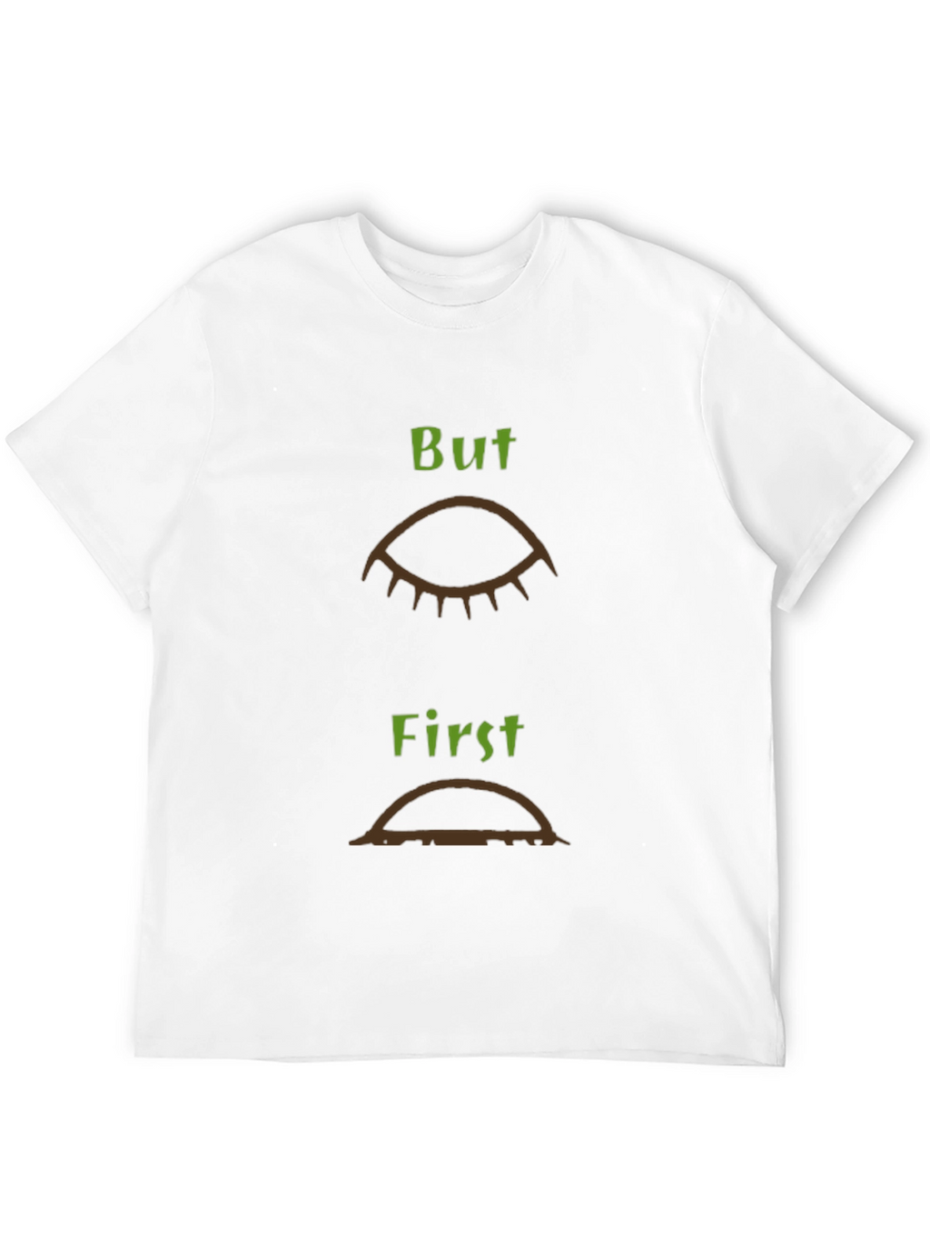 But First Coffee T-Shirt - Funny Graphic Tee
