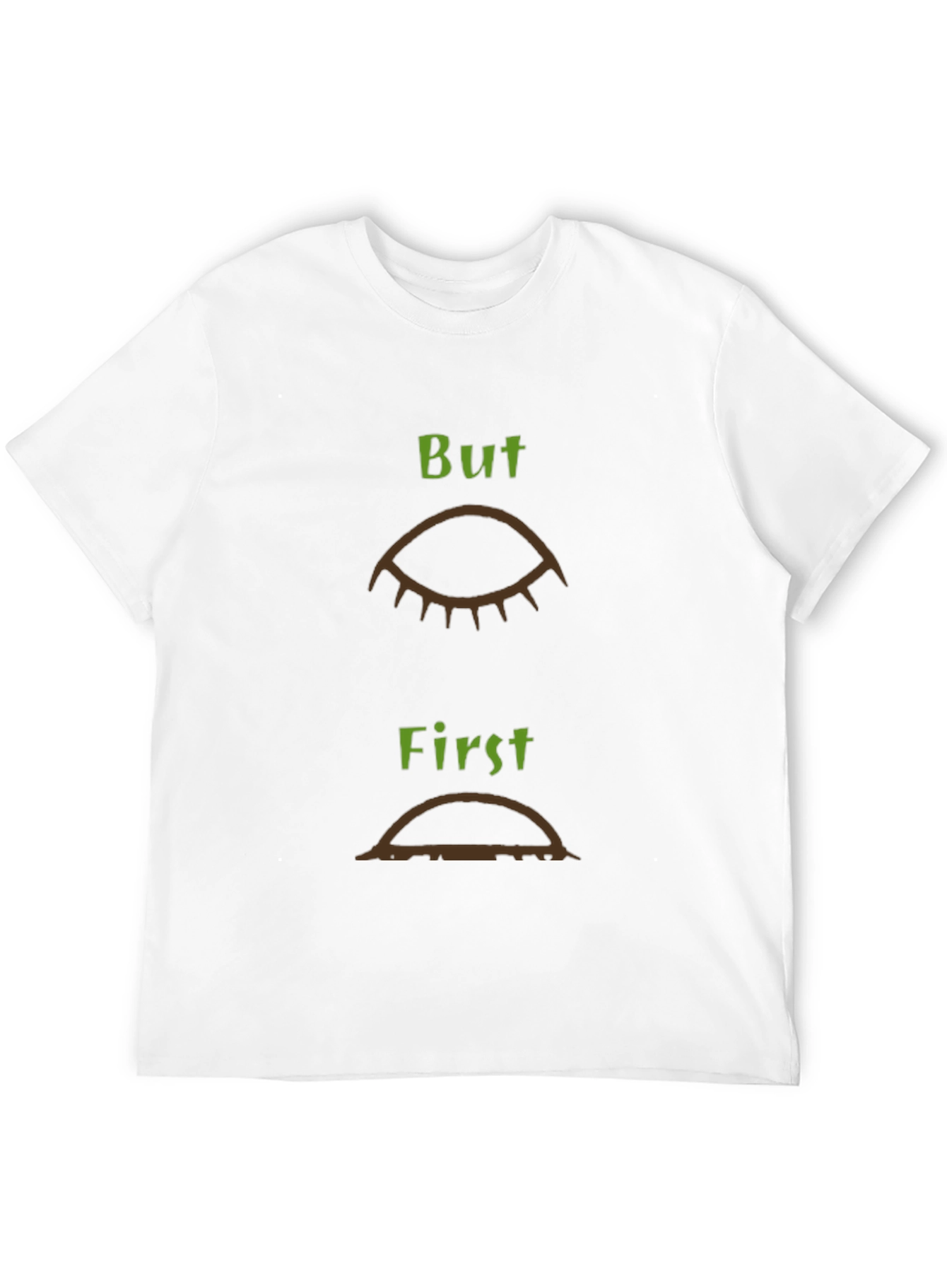 But First Coffee T-Shirt - Funny Graphic Tee