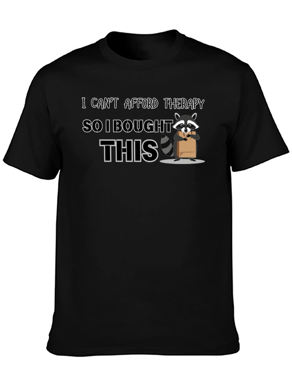Therapy Substitute T-Shirt: Raccoon Graphic Tee