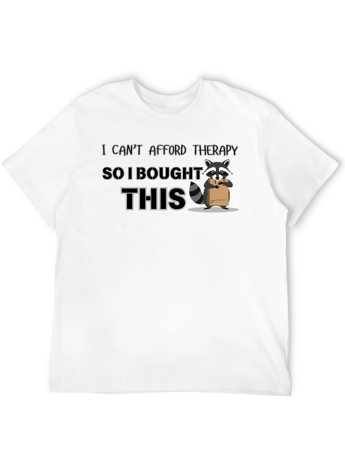 Therapy Substitute T-Shirt: Raccoon Graphic Tee