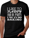I Like To Party Baking T-Shirt