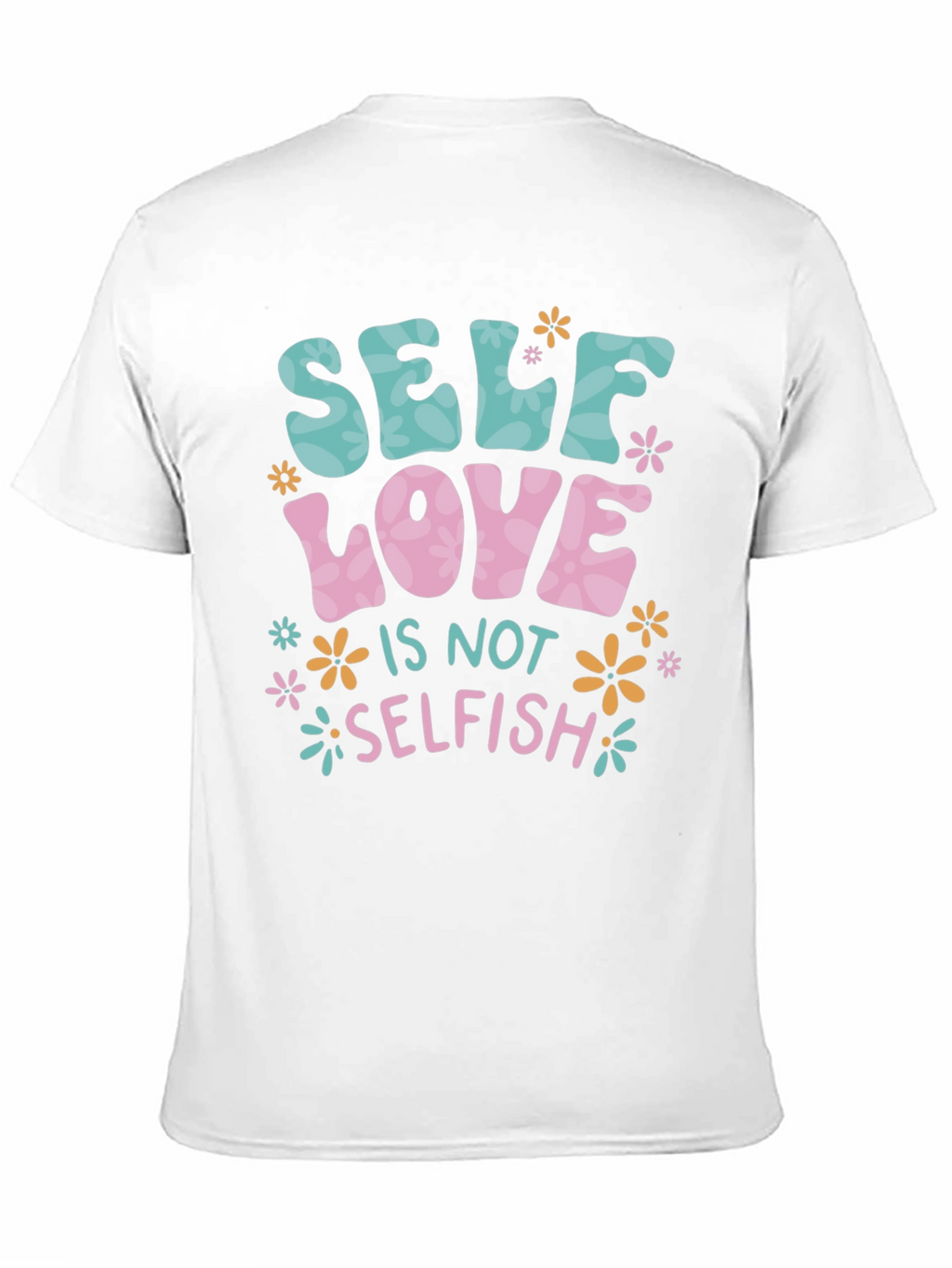 Self Love is Not Selfish T-Shirt
