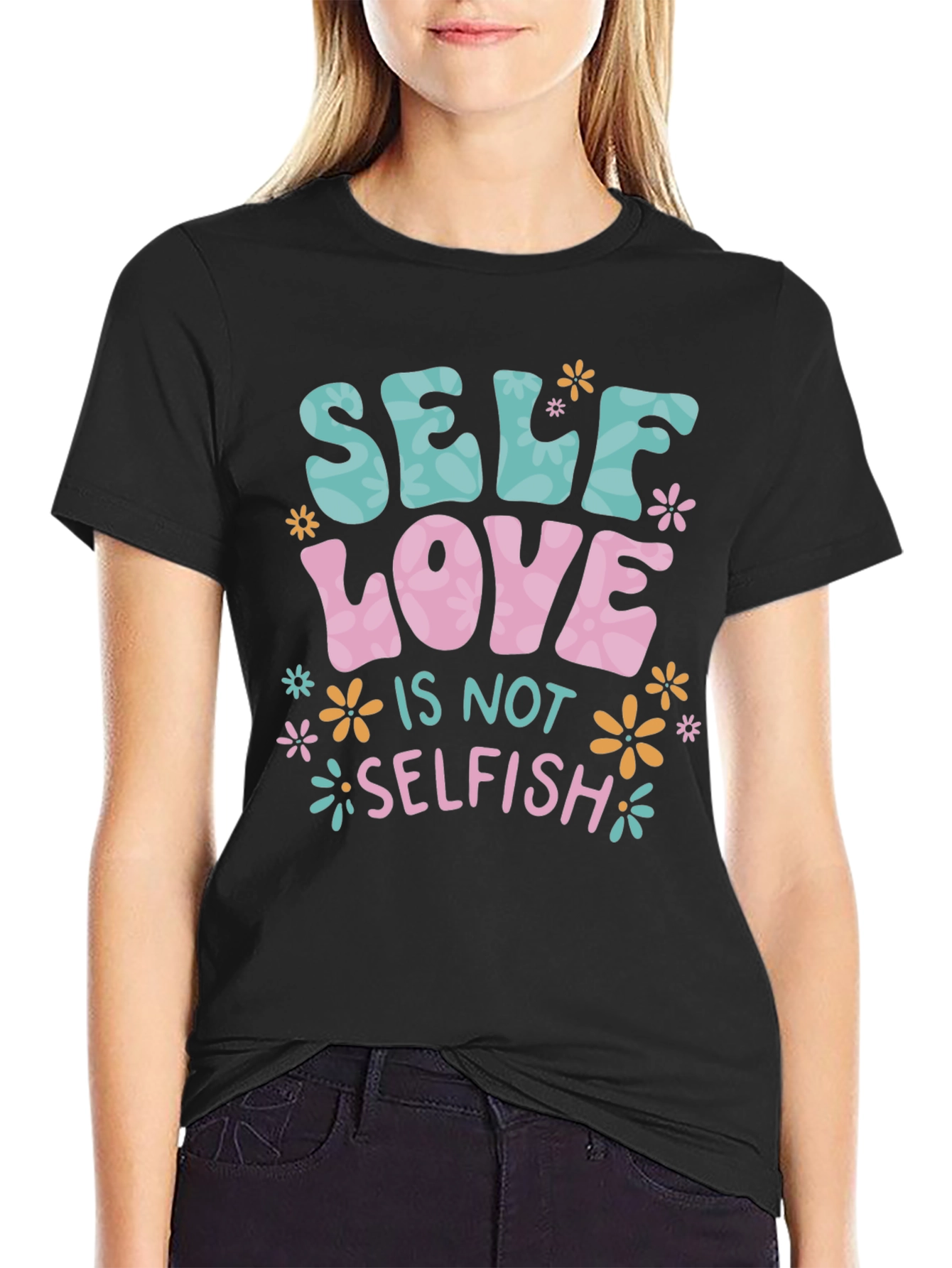 Self Love is Not Selfish T-Shirt