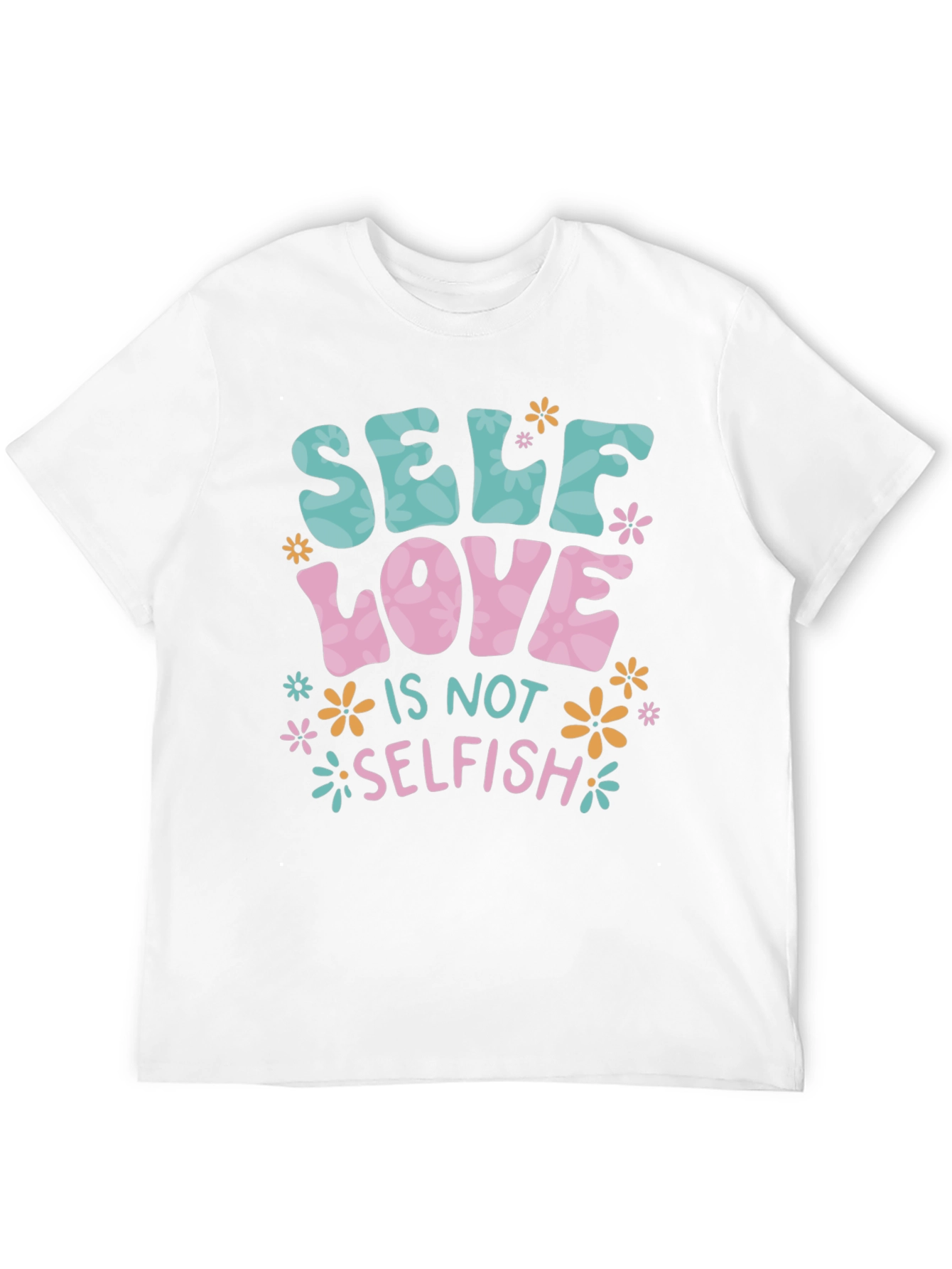 Self Love is Not Selfish T-Shirt