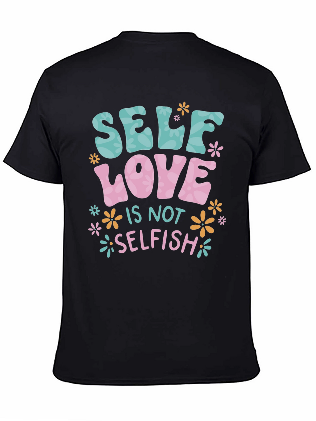 Self Love is Not Selfish T-Shirt