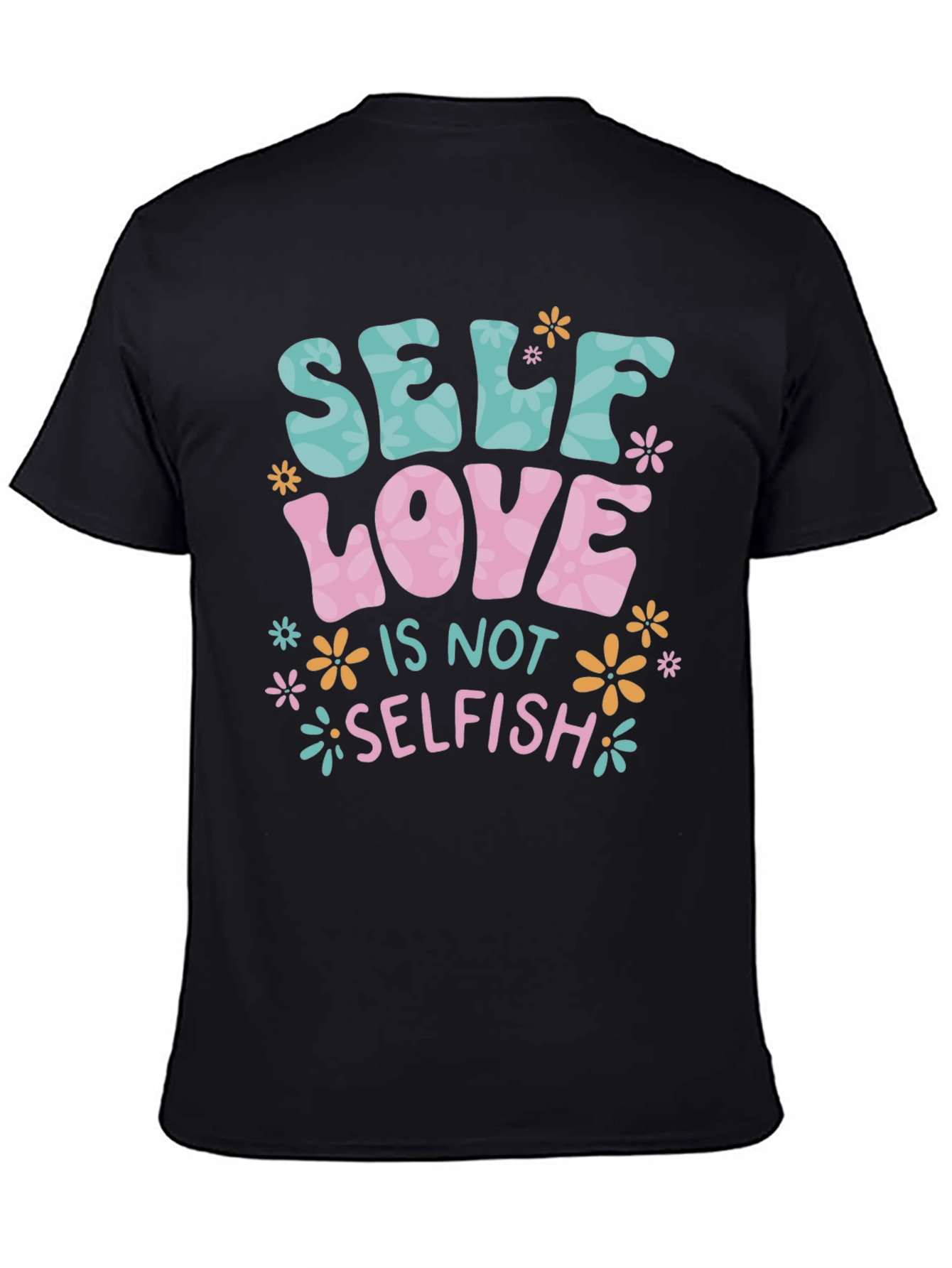 Self Love is Not Selfish T-Shirt