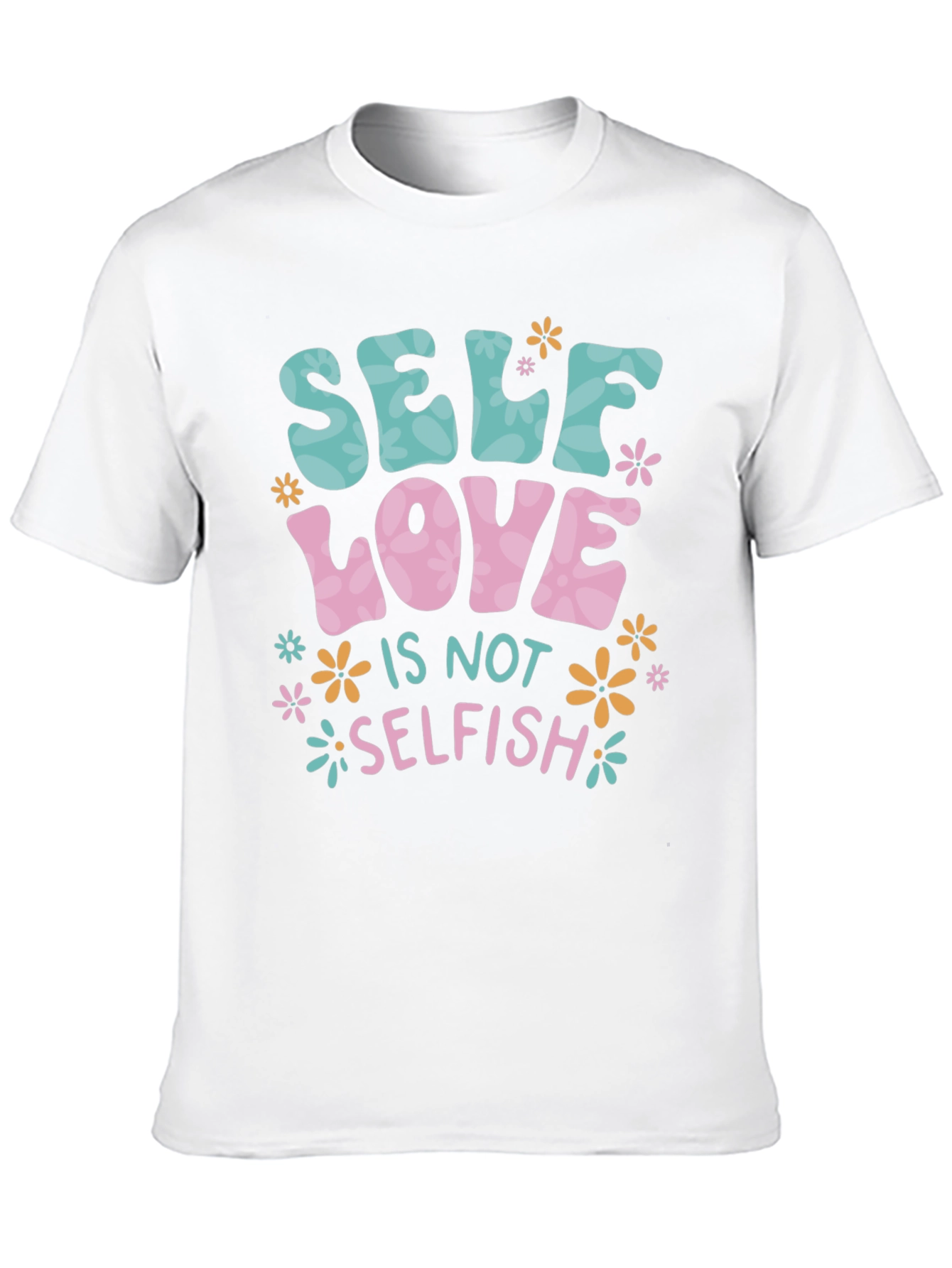 Self Love is Not Selfish T-Shirt