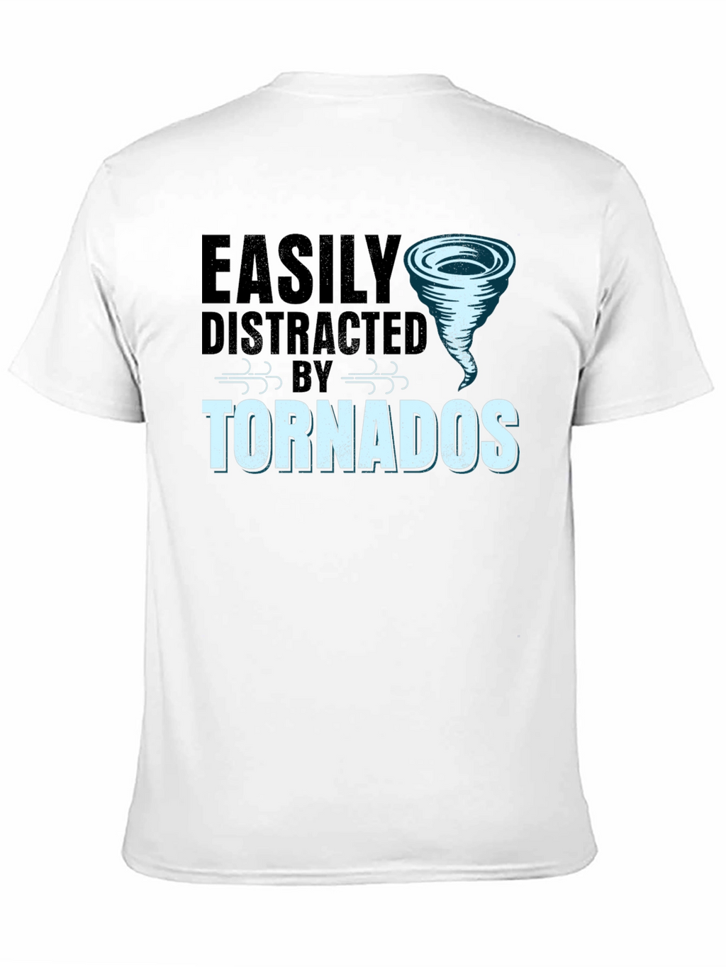 Easily Distracted By Tornadoes Graphic T-Shirt