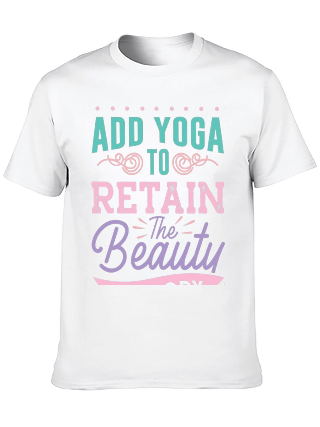 Add Yoga Retain Beauty Graphic T-Shirt