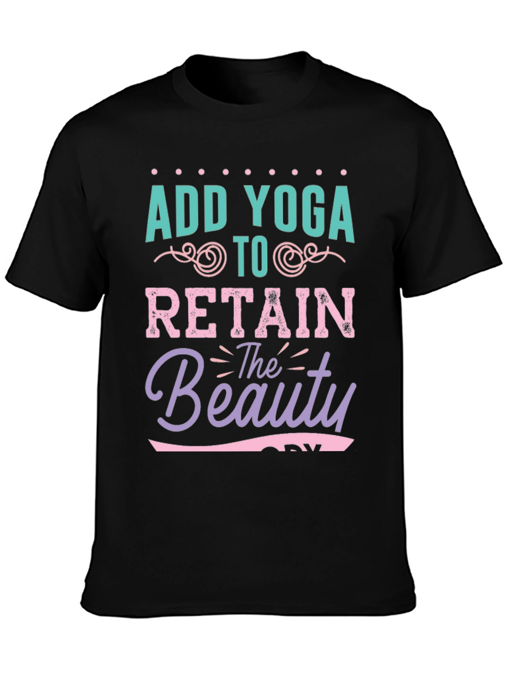Add Yoga Retain Beauty Graphic T-Shirt