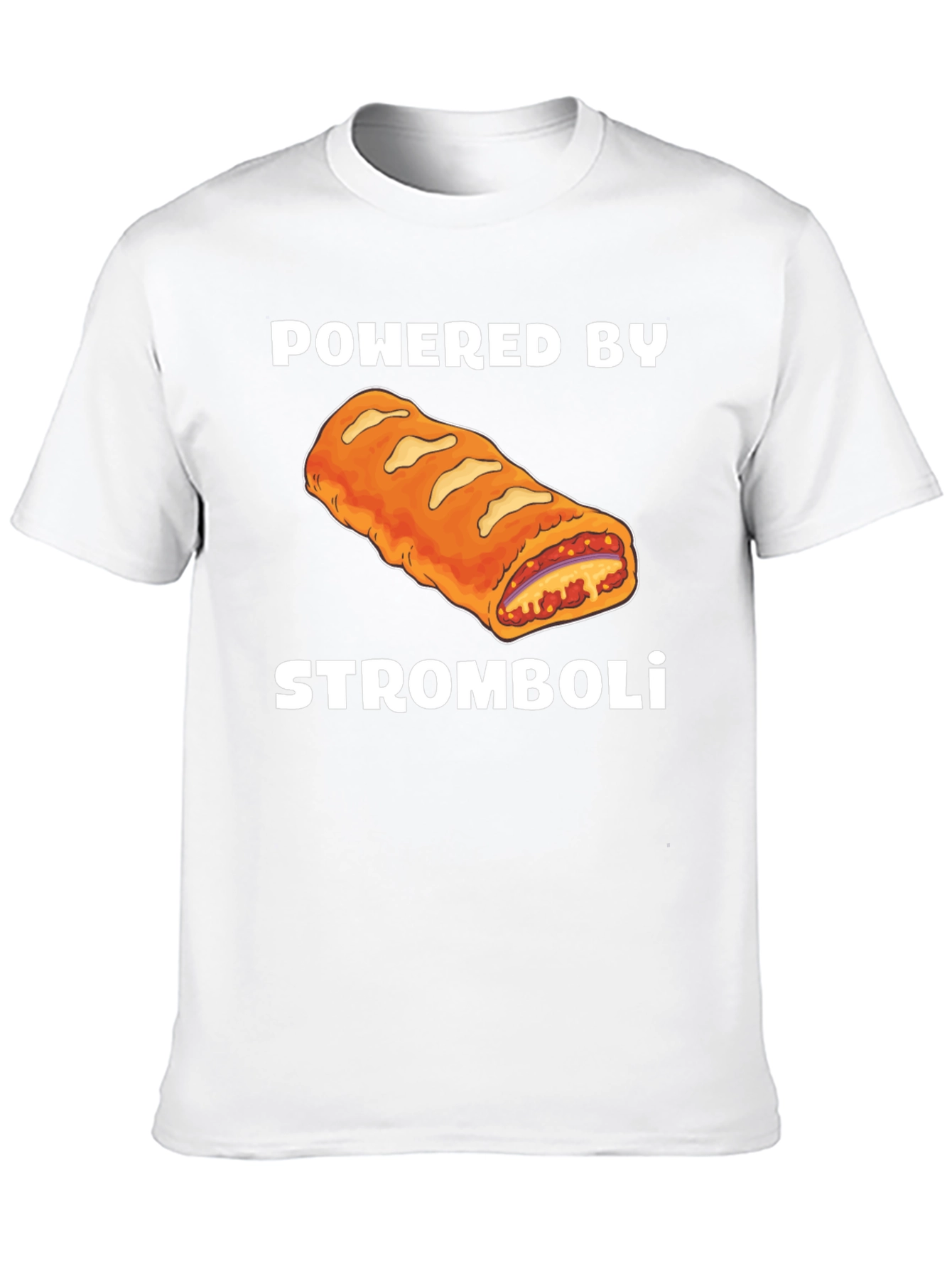 Powered by Stromboli T-Shirt - Funny Foodie Tee