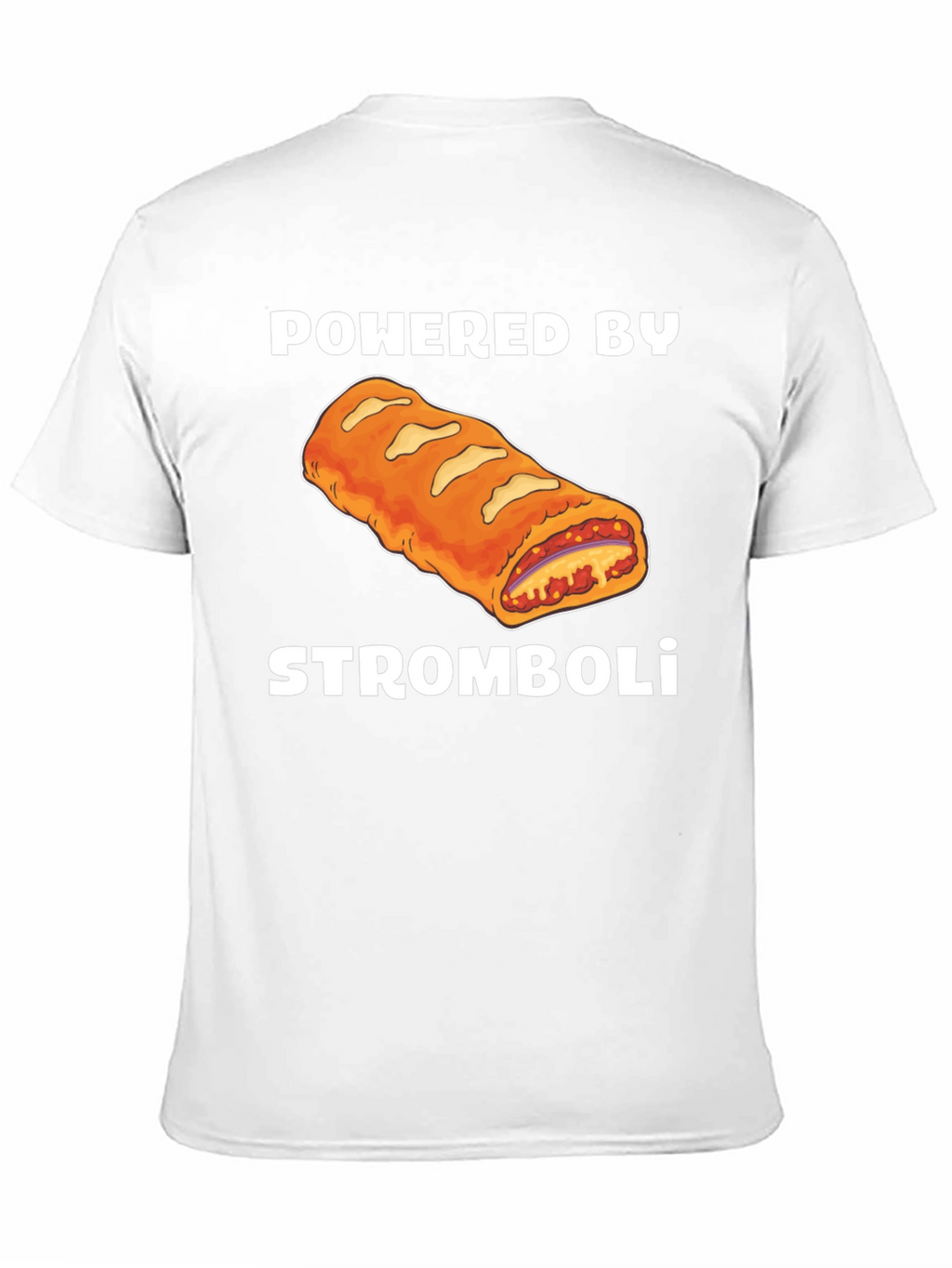 Powered by Stromboli T-Shirt - Funny Foodie Tee