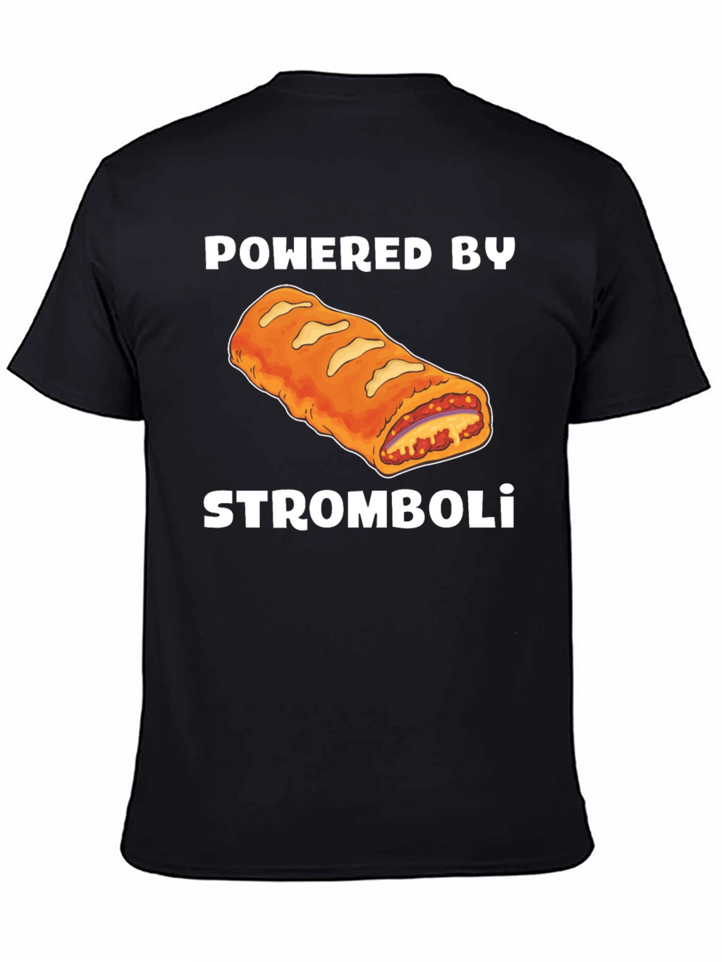 Powered by Stromboli T-Shirt - Funny Foodie Tee