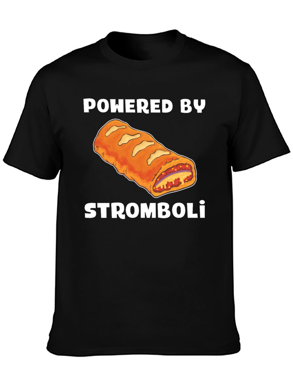 Powered by Stromboli T-Shirt - Funny Foodie Tee