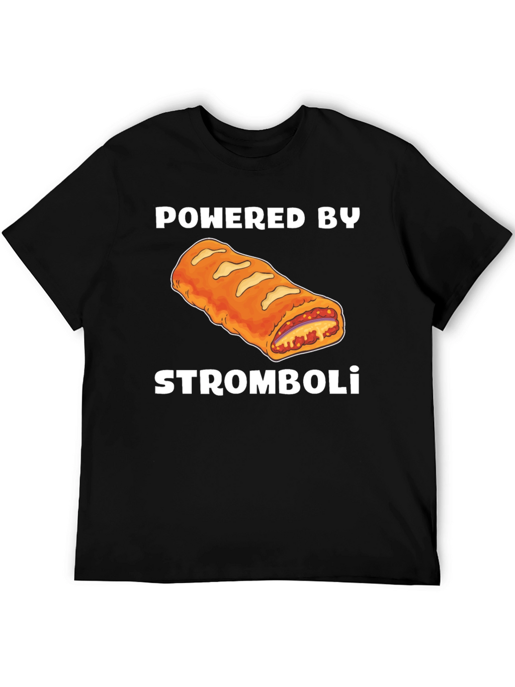 Powered by Stromboli T-Shirt - Funny Foodie Tee