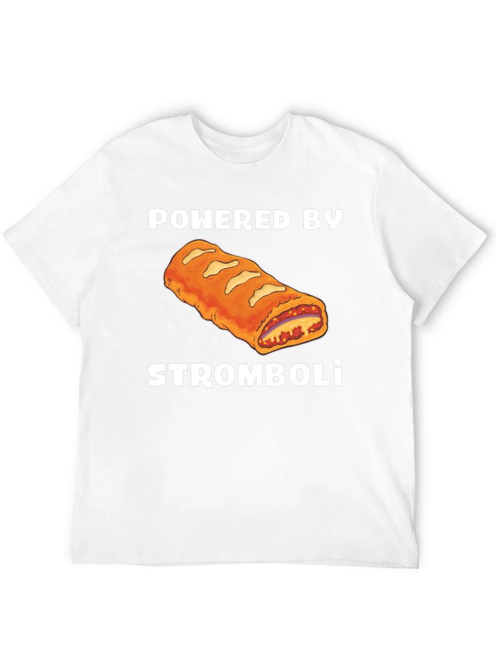 Powered by Stromboli T-Shirt - Funny Foodie Tee