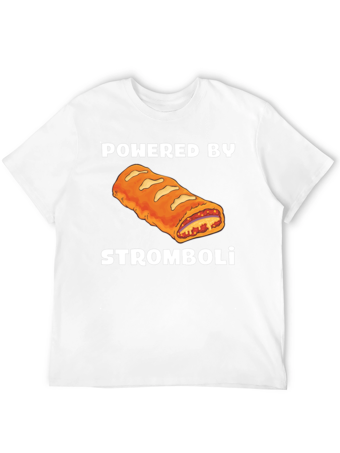 Powered by Stromboli T-Shirt - Funny Foodie Tee