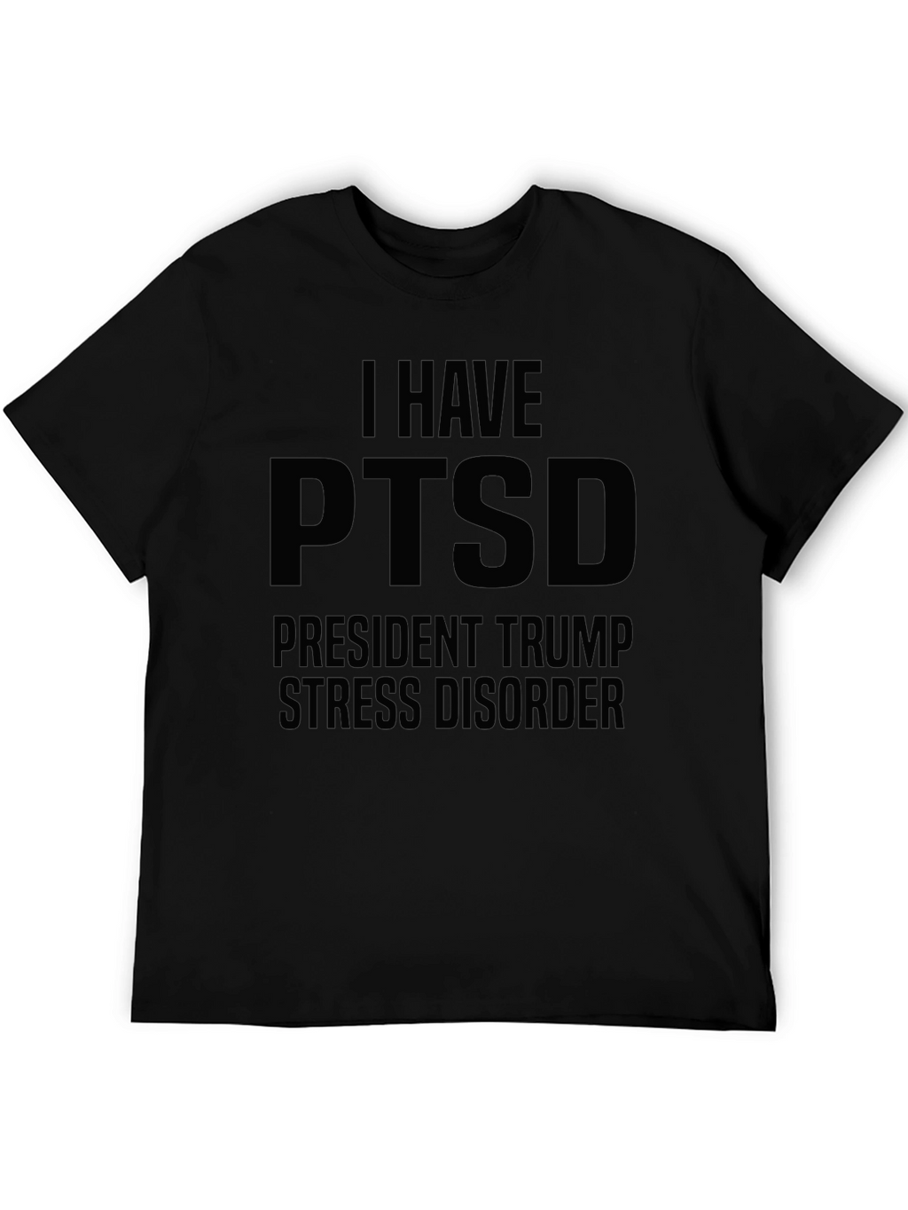 I Have PTSD President Trump Stress Disorder T-Shirt