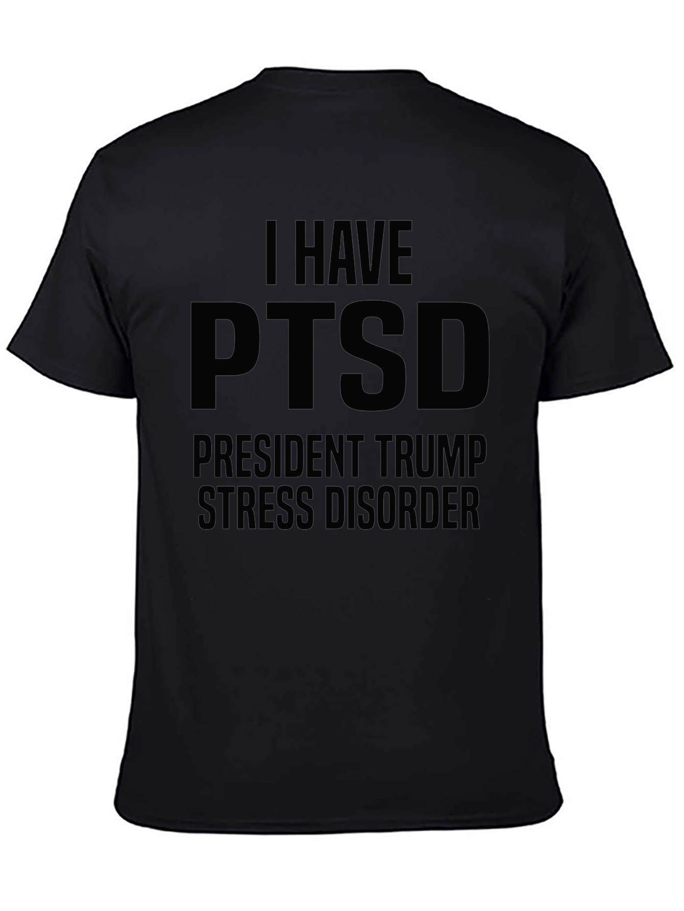 I Have PTSD President Trump Stress Disorder T-Shirt
