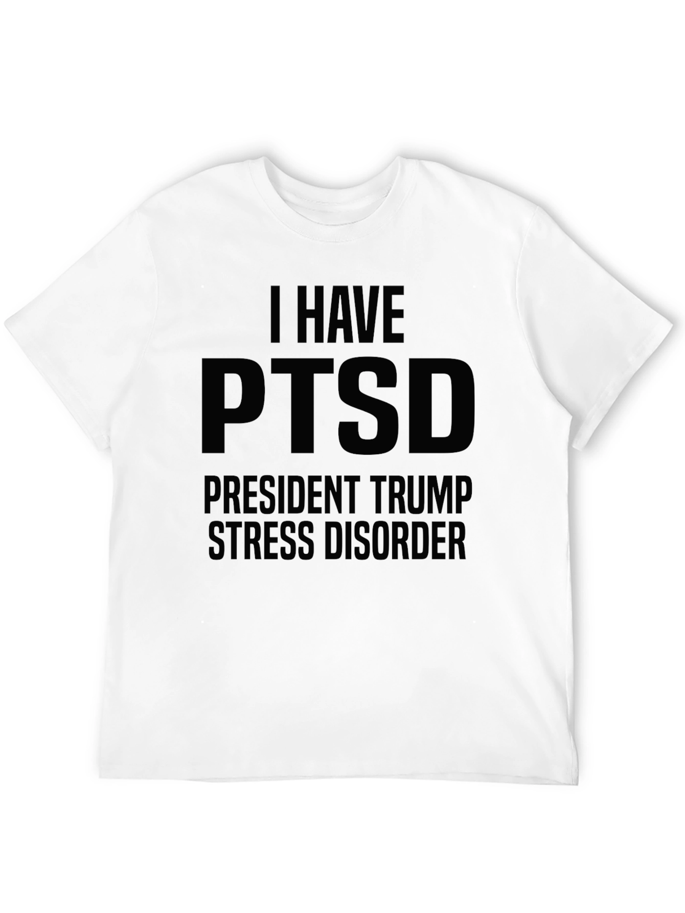 I Have PTSD President Trump Stress Disorder T-Shirt