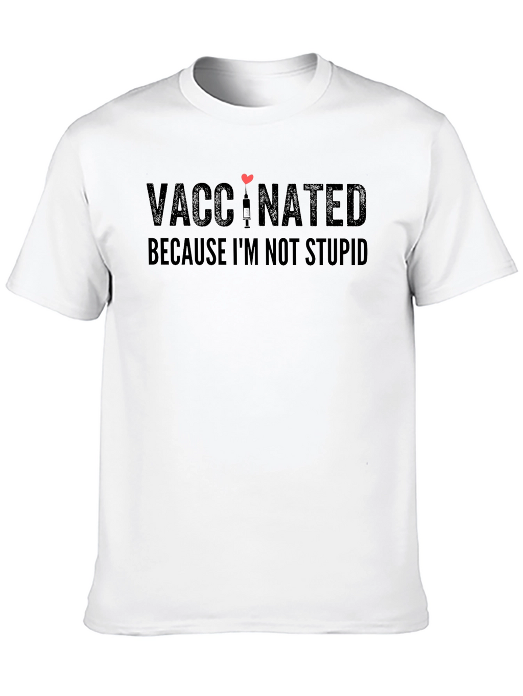 Vaccinated Not Stupid T-Shirt