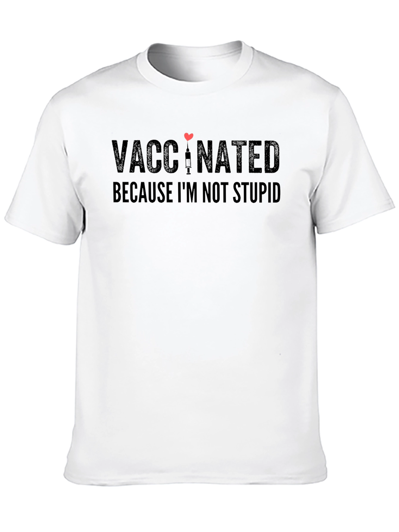 Vaccinated Not Stupid T-Shirt