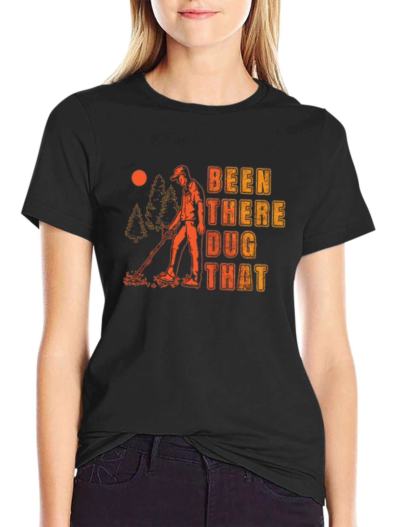 Been There Dug That Graphic T-Shirt